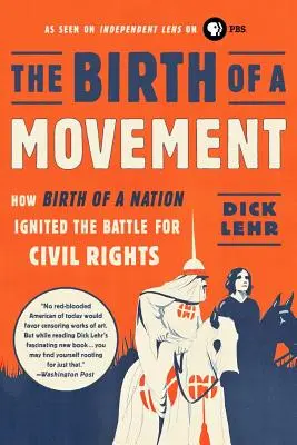 Nașterea unei mișcări: Cum nașterea unei națiuni a declanșat lupta pentru drepturile civile - The Birth of a Movement: How Birth of a Nation Ignited the Battle for Civil Rights