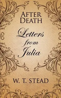 După moarte: Scrisori de la Julia - After Death: Letters from Julia