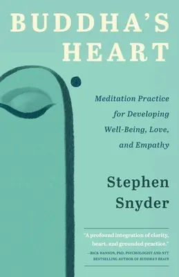 Inima lui Buddha: Practica meditației pentru dezvoltarea bunăstării, iubirii și empatiei - Buddha's Heart: Meditation Practice for Developing Well-being, Love, and Empathy