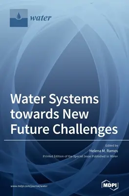 Sistemele de apă în fața noilor provocări viitoare - Water Systems towards New Future Challenges