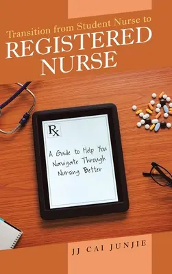 Tranziția de la asistentă studentă la asistentă autorizată: Un ghid pentru a vă ajuta să navigați mai bine prin nursing - Transition from Student Nurse to Registered Nurse: A Guide to Help You Navigate Through Nursing Better