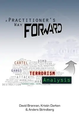 A Practitioner's Way Forward: Analiza terorismului - A Practitioner's Way Forward: Terrorism Analysis
