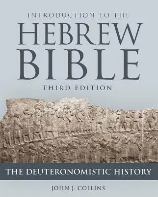 Introducere în Biblia ebraică, ediția a treia - Istoria deuteronomistă - Introduction to the Hebrew Bible, Third Edition - The Deuteronomistic History