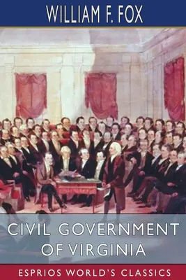 Guvernul civil din Virginia (Esprios Classics) - Civil Government of Virginia (Esprios Classics)