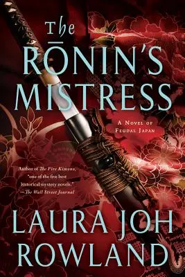 Amanta lui Ronin: Un roman din Japonia Fudală - The Ronin's Mistress: A Novel of Fuedal Japan