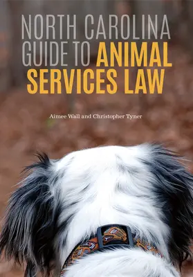 Ghidul din Carolina de Nord privind legea serviciilor pentru animale - North Carolina Guide to Animal Services Law