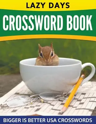 Lazy Days Crossword Book (ușor până la mediu) - Lazy Days Crossword Book (Easy To Medium)