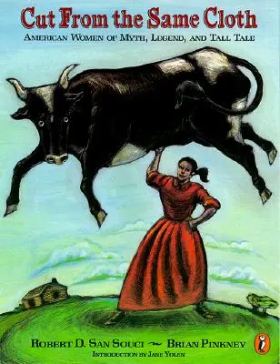 Cut from the Same Cloth: American Women of Myth, Legend, and Tall Tale (Femei americane din mituri, legende și basme) - Cut from the Same Cloth: American Women of Myth, Legend, and Tall Tale