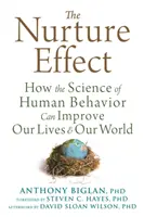 Efectul Nurture: Cum poate știința comportamentului uman să ne îmbunătățească viețile și lumea - The Nurture Effect: How the Science of Human Behavior Can Improve Our Lives and Our World