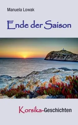 Sfârșitul sezonului: Korsika-Geschichten - Ende der Saison: Korsika-Geschichten