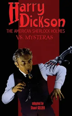 Harry Dickson, Sherlock Holmes american: vs. Mysteras - Harry Dickson, the American Sherlock Holmes, vs. Mysteras