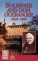 Solesmes și Dom Gueranger - Solesmes and Dom Gueranger