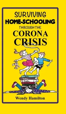 Supraviețuirea educației acasă în timpul crizei Corona - Surviving Home-Schooling Through the Corona Crisis