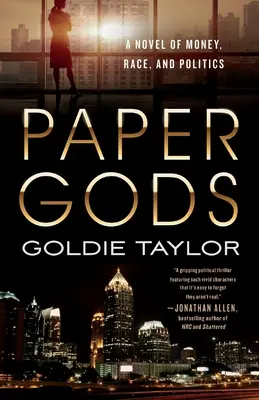 Zeii de hârtie: Un roman despre bani, rasă și politică - Paper Gods: A Novel of Money, Race, and Politics