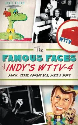 Fețele celebre ale WTTV-4 din Indy: Sammy Terry, Cowboy Bob, Janie și alții - The Famous Faces of Indy's WTTV-4: Sammy Terry, Cowboy Bob, Janie & More