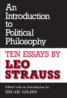 O introducere în filosofia politică: Zece eseuri de Leo Strauss (revizuită) - An Introduction to Political Philosophy: Ten Essays by Leo Strauss (Revised)