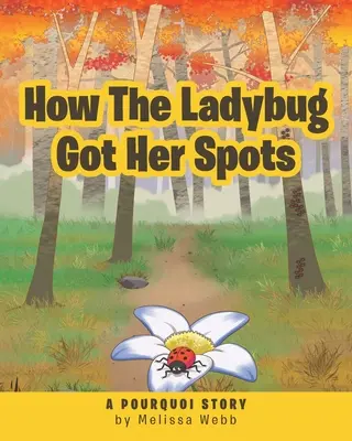 Cum și-a făcut Buburuza pete: O poveste Pourquoi - How The Ladybug Got Her Spots: A Pourquoi Story