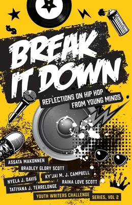 Break It Down: Reflecții despre hip-hop din partea unor minți tinere - Break It Down: Reflections on Hip Hop from Young Minds