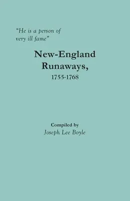 El este o persoană de foarte proastă faimă: New-England Runaways, 1755-1768 - He is a person of very ill fame: New-England Runaways, 1755-1768