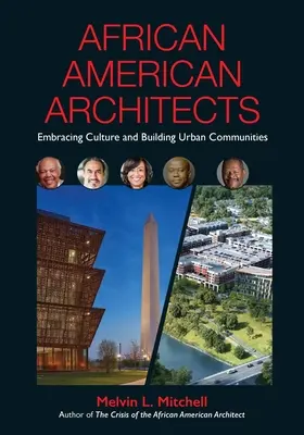 Arhitecții afro-americani: Îmbrățișarea culturii și construirea comunităților urbane - African American Architects: Embracing Culture and Building Urban Communities