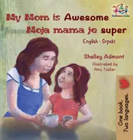 My Mom is Awesome (carte sârbă pentru copii în limba engleză): Carte sârbă pentru copii - My Mom is Awesome (English Serbian children's book): Serbian book for kids
