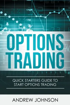 Tranzacționarea opțiunilor: Ghid rapid pentru începători pentru tranzacționarea opțiunilor - Options Trading: Quick Starters Guide To Options Trading