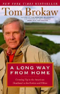 Un drum lung până acasă: Growing Up in the American Heartland in the Forties and Fifties - A Long Way from Home: Growing Up in the American Heartland in the Forties and Fifties