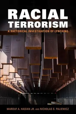Terorismul rasial: O investigație retorică a linșajului - Racial Terrorism: A Rhetorical Investigation of Lynching