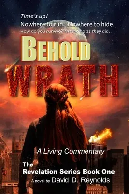 Behold WRATH: Seria Apocalipsa - Cartea întâi - Behold WRATH: The Revelation Series - Book One
