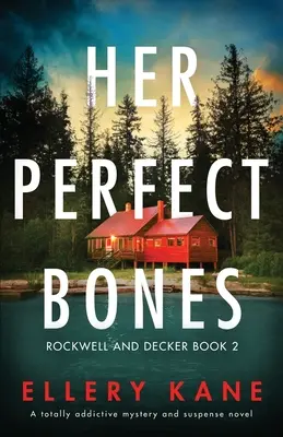 Oasele ei perfecte: Un roman de mister și suspans care creează dependență totală - Her Perfect Bones: A totally addictive mystery and suspense novel