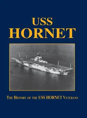 USS Hornet: Istoria veteranilor USS Hornet - USS Hornet: The History of the USS Hornet Veterans