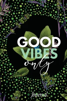 Jurnalul Good Vibes Only - Good Vibes Only Journal