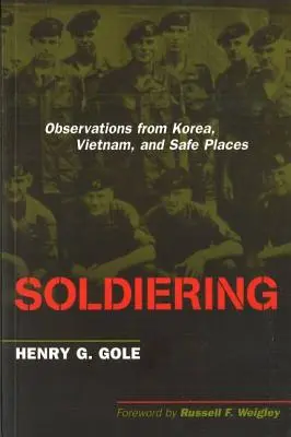 Soldații: Observații din Coreea, Vietnam și locuri sigure - Soldiering: Observations from Korea, Vietnam, and Safe Places