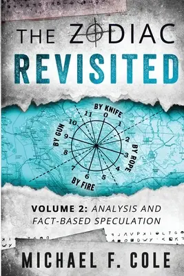 The Zodiac Revisited: Analiză și speculații bazate pe fapte - The Zodiac Revisited: Analysis and Fact-Based Speculation