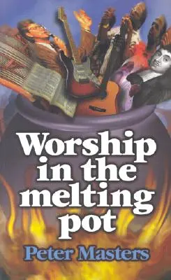 Închinarea în oala de topire - Worship in the Melting Pot