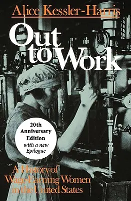 Out to Work: O istorie a femeilor salariate din Statele Unite - Out to Work: A History of Wage-Earning Women in the United States