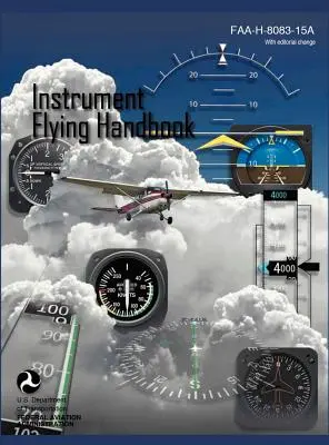 Manual de zbor instrumental (FAA-H-8083-15a) (ediție revizuită) - Instrument Flying Handbook (FAA-H-8083-15a) (Revised Edition)