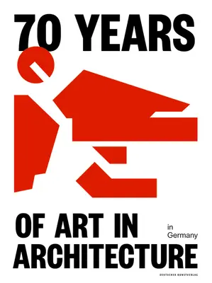 70 de ani de artă în arhitectură în Germania - 70 Years of Art in Architecture in Germany