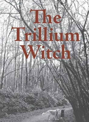 Vrăjitoarea Trillium - The Trillium Witch