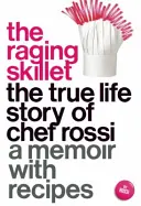 The Raging Skillet: Adevărata poveste de viață a lui Chef Rossi - The Raging Skillet: The True Life Story of Chef Rossi