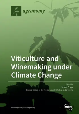 Viticultura și vinificația în contextul schimbărilor climatice - Viticulture and Winemaking under Climate Change