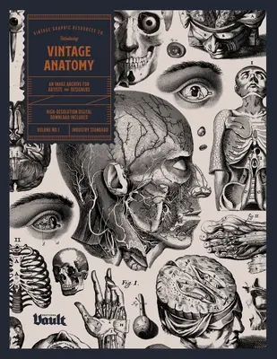 Anatomie de epocă: O arhivă de imagini pentru artiști și designeri - Vintage Anatomy: An Image Archive for Artists and Designers