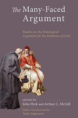 The Many-Faced Argument (Argumentul cu multe fețe): Studii recente privind argumentul ontologic pentru existența lui Dumnezeu - The Many-Faced Argument: Recent Studies on the Ontological Argument for the Existence of God