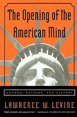 Deschiderea minții americane: Canoane, cultură și istorie - The Opening of the American Mind: Canons, Culture, and History