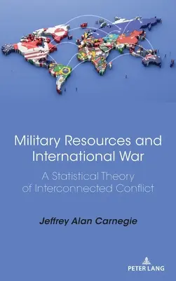 Resursele militare și războiul internațional: o teorie statistică a conflictelor interconectate - Military Resources and International War: A Statistical Theory of Interconnected Conflict