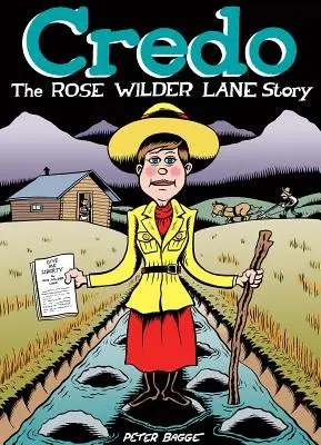 Credo: Povestea lui Rose Wilder Lane - Credo: The Rose Wilder Lane Story