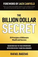 Secretul miliardului de dolari: 20 de principii ale bogăției și succesului miliardarilor - The Billion Dollar Secret: 20 Principles of Billionaire Wealth and Success