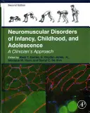 Neuromuscular Disorders of Infancy, Childhood, and Adolescence: A Clinician's Approach