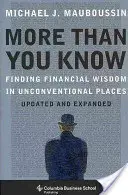 Mai mult decât știi: Găsirea înțelepciunii financiare în locuri neconvenționale (Actualizat și extins) - More Than You Know: Finding Financial Wisdom in Unconventional Places (Updated and Expanded)