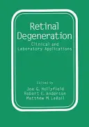 Degenerarea retinei: Aplicații clinice și de laborator - Retinal Degeneration: Clinical and Laboratory Applications